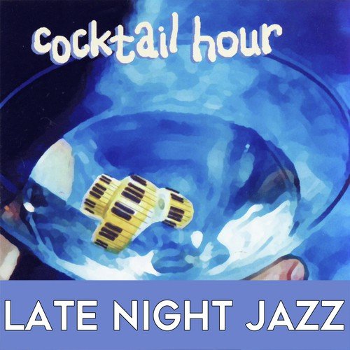 Cocktail Hour: Late Night Jazz