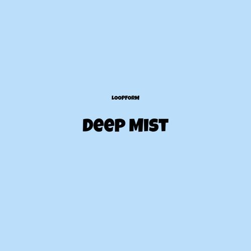Deep Mist