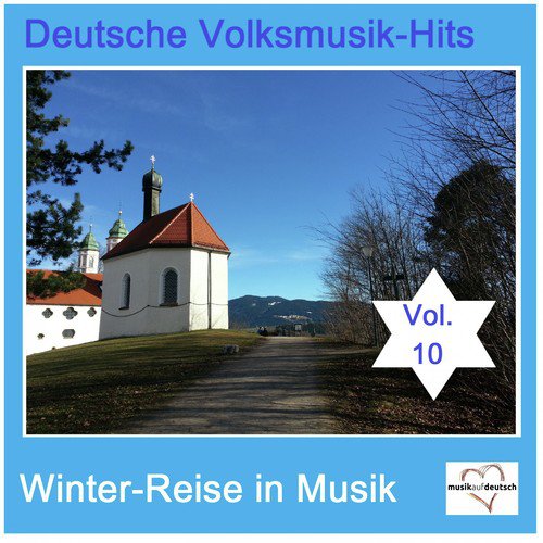 Deutsche Volksmusik-Hits: Winter-Reise in Musik, Vol. 10