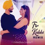 Fir Kabhi (Remix)