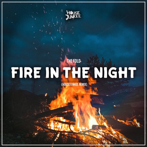 Fire In The Night (Housejunkee Remix)_poster_image