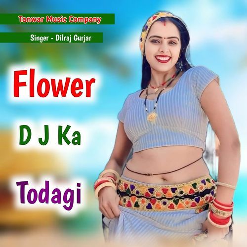 Flower DJ Ka Todagi