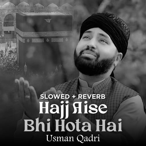 Hajj Aise Bhi Hota Hai (Lofi-Mix)