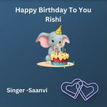 Happy Birthday To You Rishi