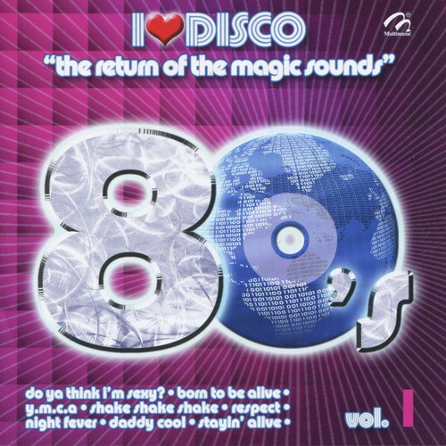 I Love Disco: The Return of the Magic Sounds, 80's, Vol. 1