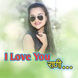 I Love You Rani-QiI7BxBCb0A