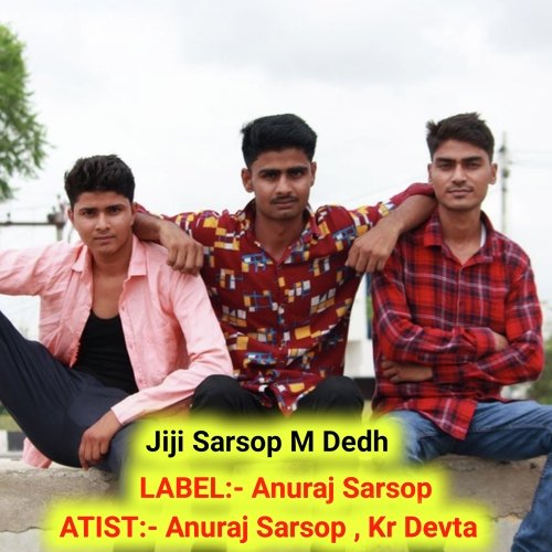 Jiji Sarsop M Dedh