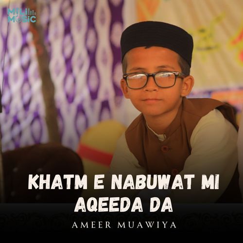 Khatm E Nabuwat Mi Aqeeda Da