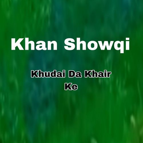 Khudai Da Khair Ke