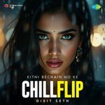 Kitni Bechain Ho Ke Chill Flip