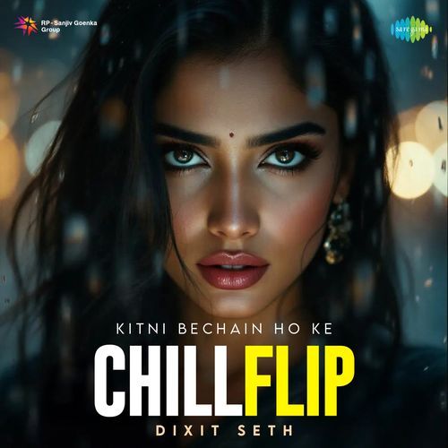 Kitni Bechain Ho Ke Chill Flip