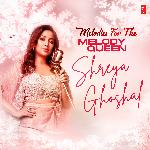 Melodies For The Melody Queen Shreya Ghoshal