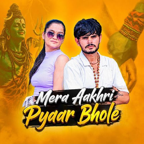 Mera Aakhri Pyaar Bhole