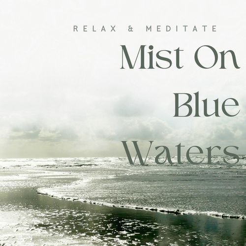 Serenity Mist On Blue Waters