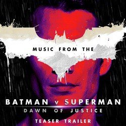 Music from The "Batman vs Superman: Dawn of Justice" Teaser Trailer