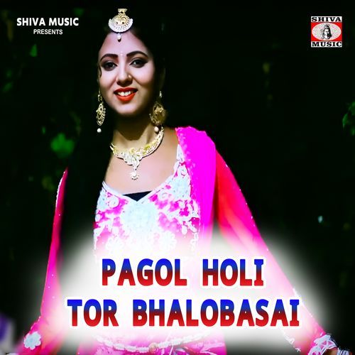 Pagol Holi Tor Bhalobasai