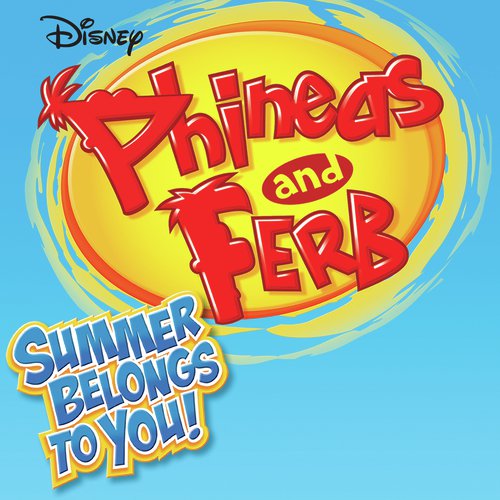 Phineas and Ferb Summer Belongs to You