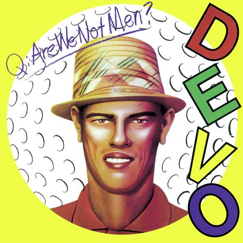 Q: Are We Not Men? A: We Are Devo! (2009 Remaster; Deluxe Edition)