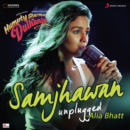 Samjhawan (Unplugged By Alia Bhatt) [From "Humpty Sharma Ki Dulhania"]