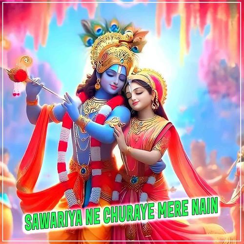 Sawariya Ne Churaye Mere Nain