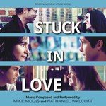 Stuck In Love (Original Motion Picture Score)