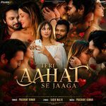 Teri Aahat Se Jaage