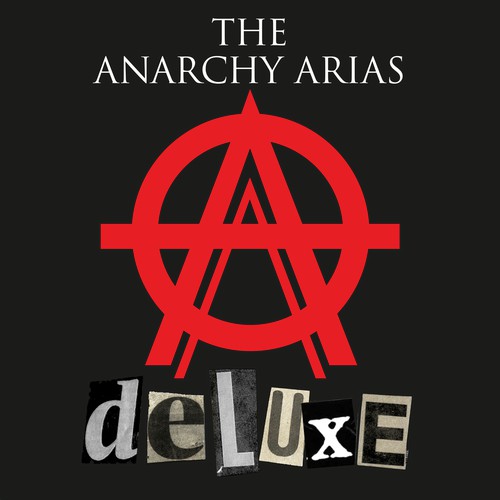 The Anarchy Arias (Deluxe)