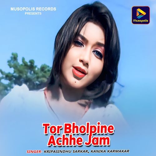 Tor Bholpine Achhe Jam