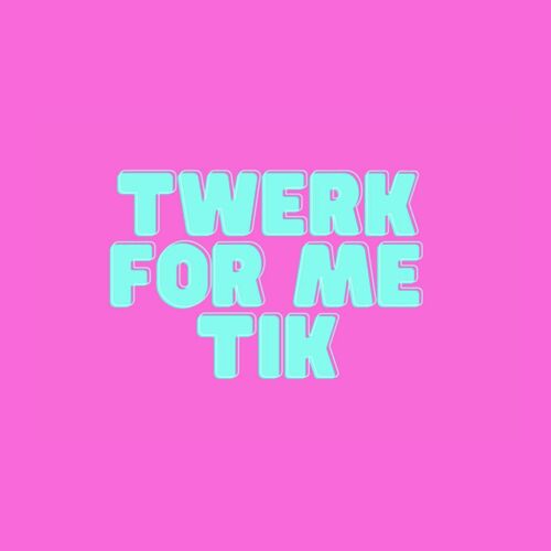 Twerk for Me Tik (Remix)_poster_image