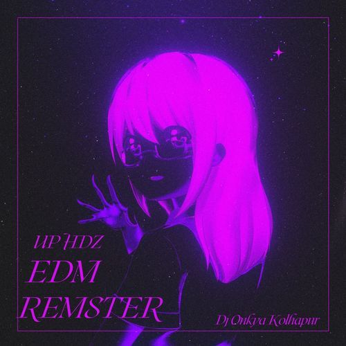 UP HDZ EDM - REMSTER