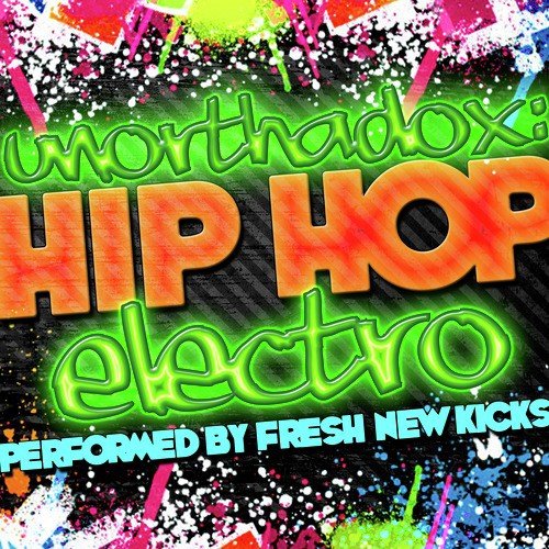 Unorthodox: Hip Hop Electro