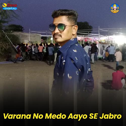 Varana No Medo Aayo SE Jabro