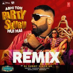 Abhi Toh Party Shuru Hui Hai Remix(Remix By Dj Sunny Singh Uk)-BFxYCTFGZGA