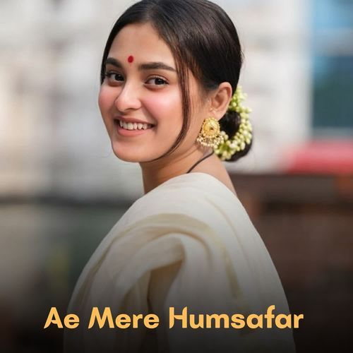 Ae Mere Humsafar