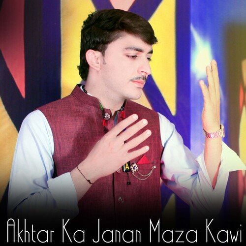 Akhtar Ka Janan Maza Kawi