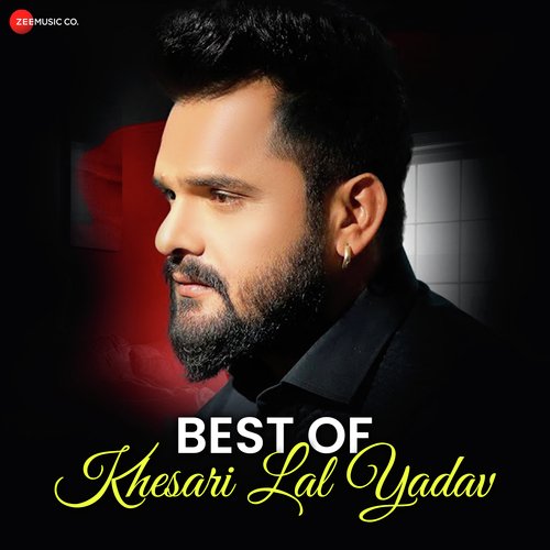 Best Of Khesari Lal Yadav