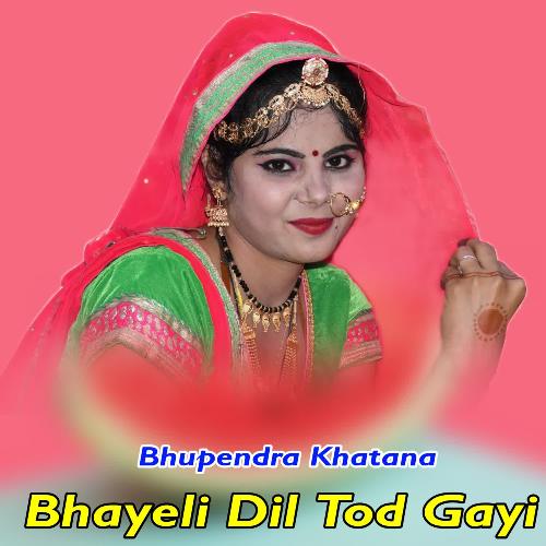 Bhayeli Dil Tod Gayi