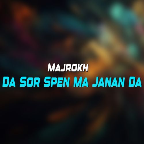 Da Sor Spen Ma Janan Da