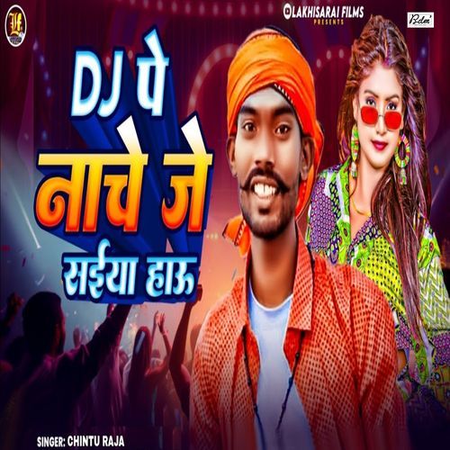 Dj Pe Nache Je Saiya Hau