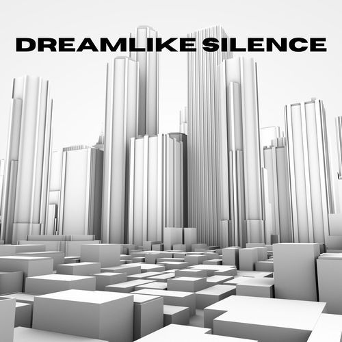 Dreamlike Silence