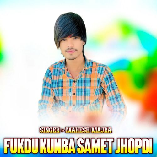 Fukdu Kunba Samet Jhopdi