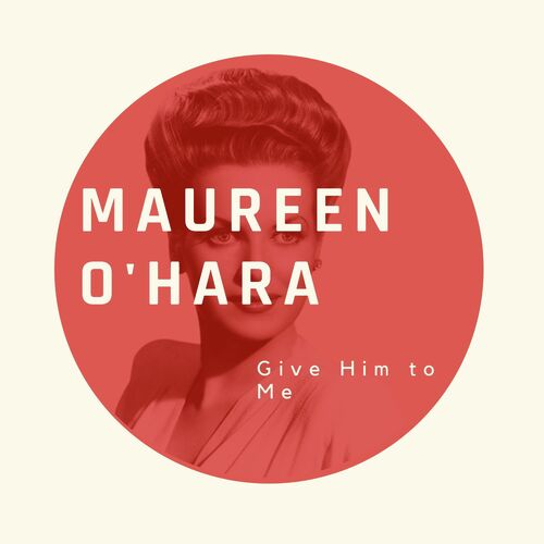 Give Him to Me - Maureen O&#039;Hara_poster_image