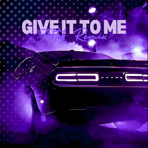 Give It To Me (Remix)