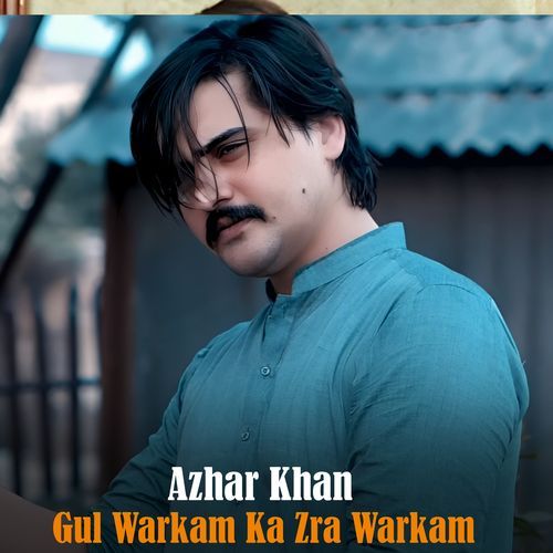 Gul Warkam Ka Zra Warkam