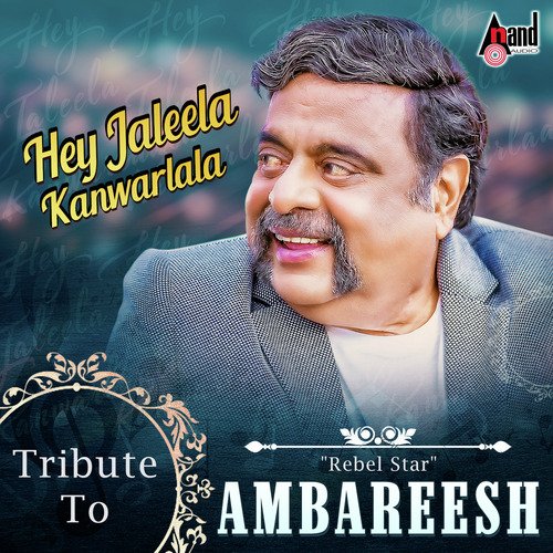 Hey Jaleela Kanvarlala - Tribute to Rebel Star Ambareesh