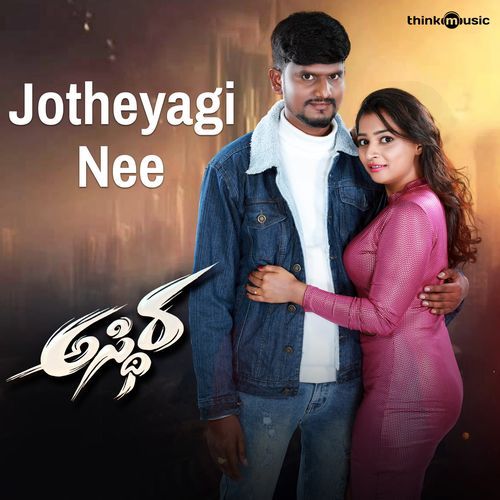 Jotheyagi Nee (From "Asthira")