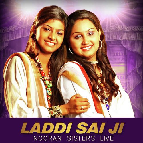 Ladi Sai Ji Nooran Sisters Live