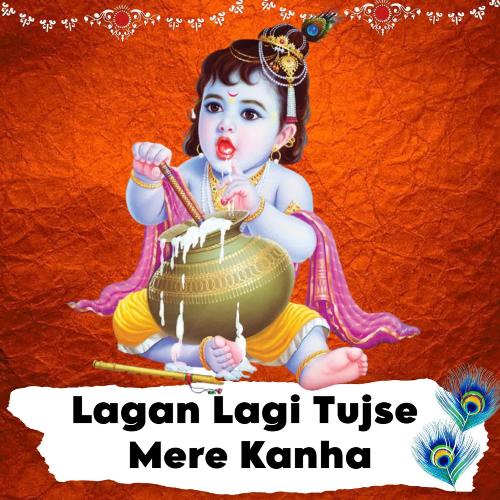 Lagan Lagi Tujse Mere Kanha