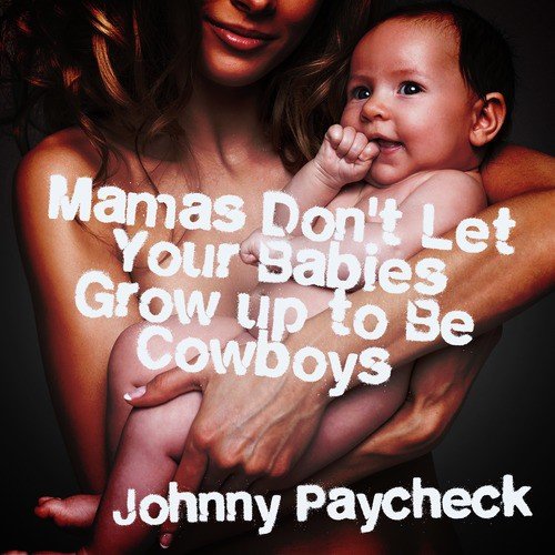 Mamas Don't Let Your Babies Grow up to Be Cowboys - Single