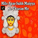 Mile Apar Sukh Maiyya Ke Charan Me